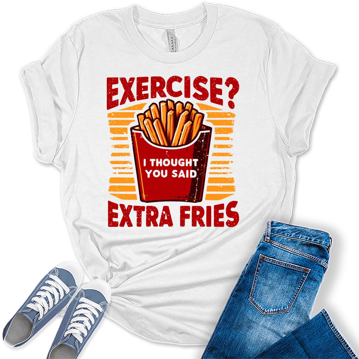 Womens Funny T-Shirts Exercise I Thought You Said Extra Fries Shirt Sarcastic Humor Graphic Tees