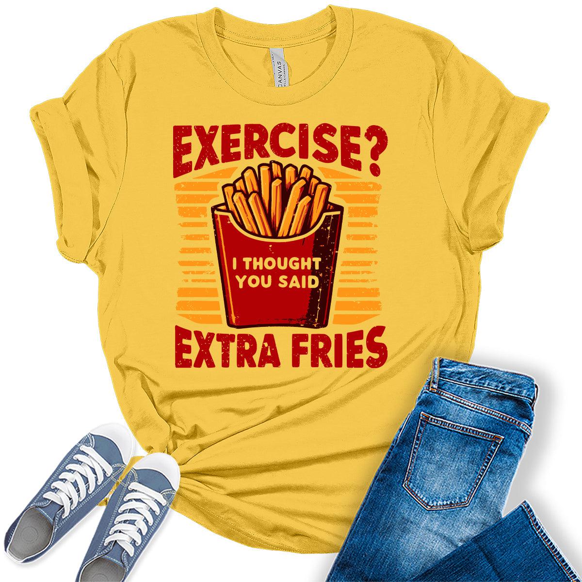 Womens Funny T-Shirts Exercise I Thought You Said Extra Fries Shirt Sarcastic Humor Graphic Tees