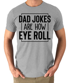 Dad Jokes Are How I Roll Mens Graphic Tshirt