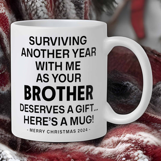 Surviving Another Year With Me As Your Brother Christmas Gift 2024 11oz Unique Coffee Cup Mug