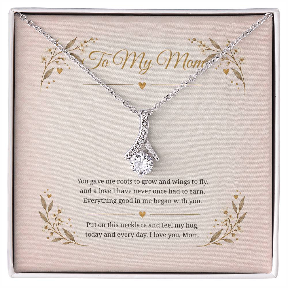To My Mom You Gave Me Roots And Wings Alluring Beauty Necklace