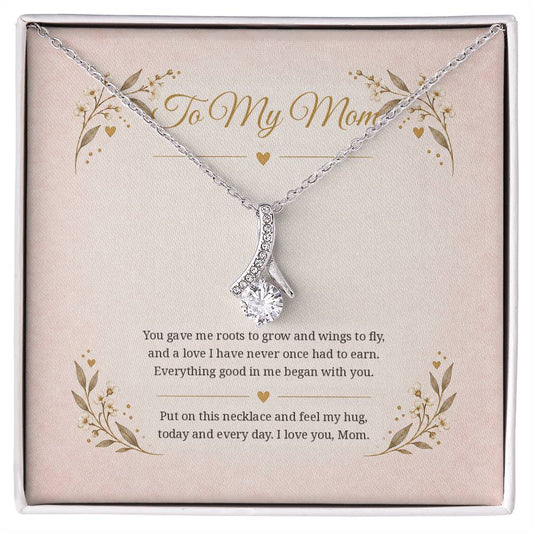 To My Mom You Gave Me Roots And Wings Alluring Beauty Necklace