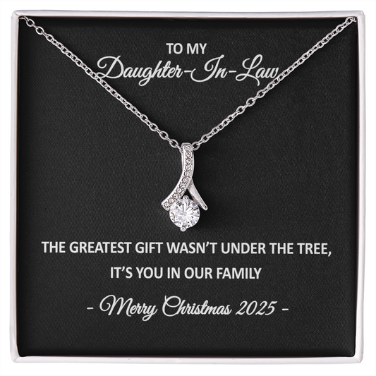 To My Daughter-in-Law – The Greatest Gift Wasn't Under the Tree, It's You in Our Family – Alluring Beauty Necklace Christmas Gift for Her