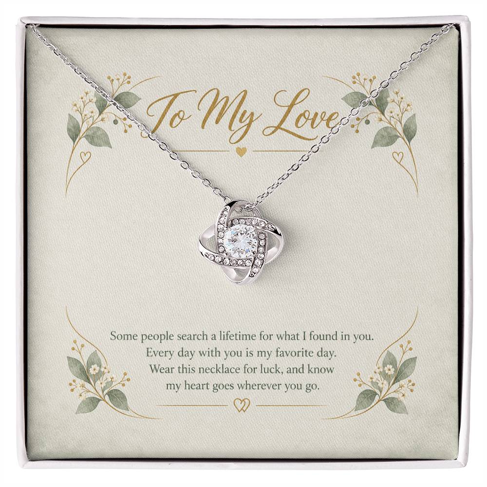 To My Love Some People Search A Lifetime Love Knot Necklace