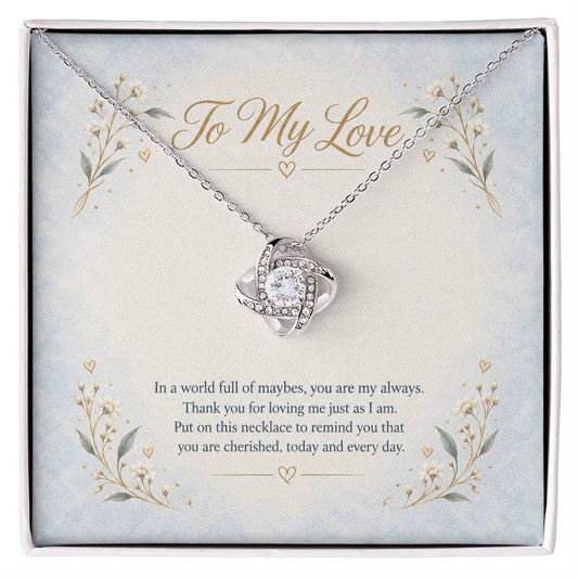 To My Love You Are My Always Love Knot Necklace