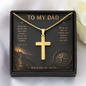 To My Dad Walking By Faith Artisan Cross Necklace