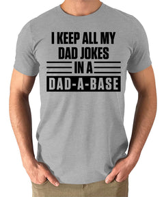 I Keep All My Dad Jokes in A Dad-A-Base Tshirt Funny Mens Graphic Tees