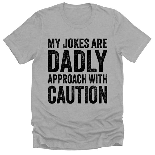 Men's My Jokes Are Dadly Approach Dad Gift T-Shirt