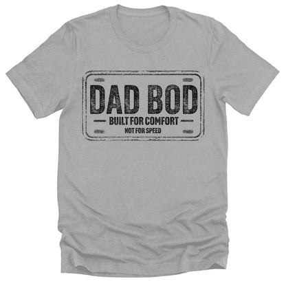 Men's Funny Dad Bod Built For Comfort Gift T-Shirt