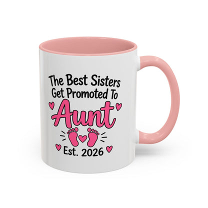 The Best Sisters Get Promoted To Aunt Est. 2026 Mug - New Aunt Pregnancy Announcement Gift - 11oz Pink Accent Coffee Mug
