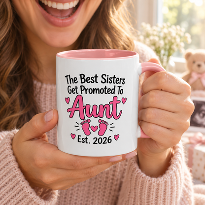 The Best Sisters Get Promoted To Aunt Est. 2026 Mug - New Aunt Pregnancy Announcement Gift - 11oz Pink Accent Coffee Mug