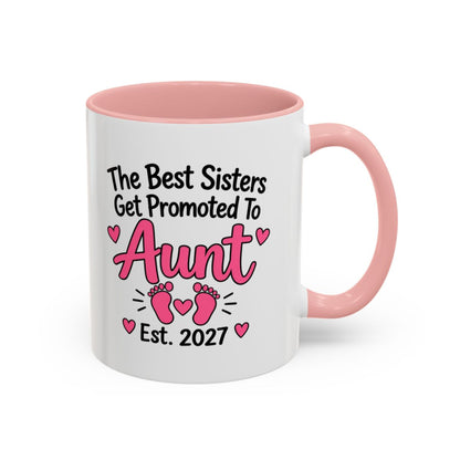 The Best Sisters Get Promoted To Aunt Est. 2027 Mug - New Aunt Pregnancy Announcement Gift - 11oz Pink Accent Coffee Mug