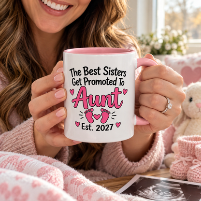 The Best Sisters Get Promoted To Aunt Est. 2027 Mug - New Aunt Pregnancy Announcement Gift - 11oz Pink Accent Coffee Mug