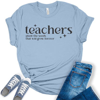 Women's Teachers Plant The Seeds Teaching Graphic Tees