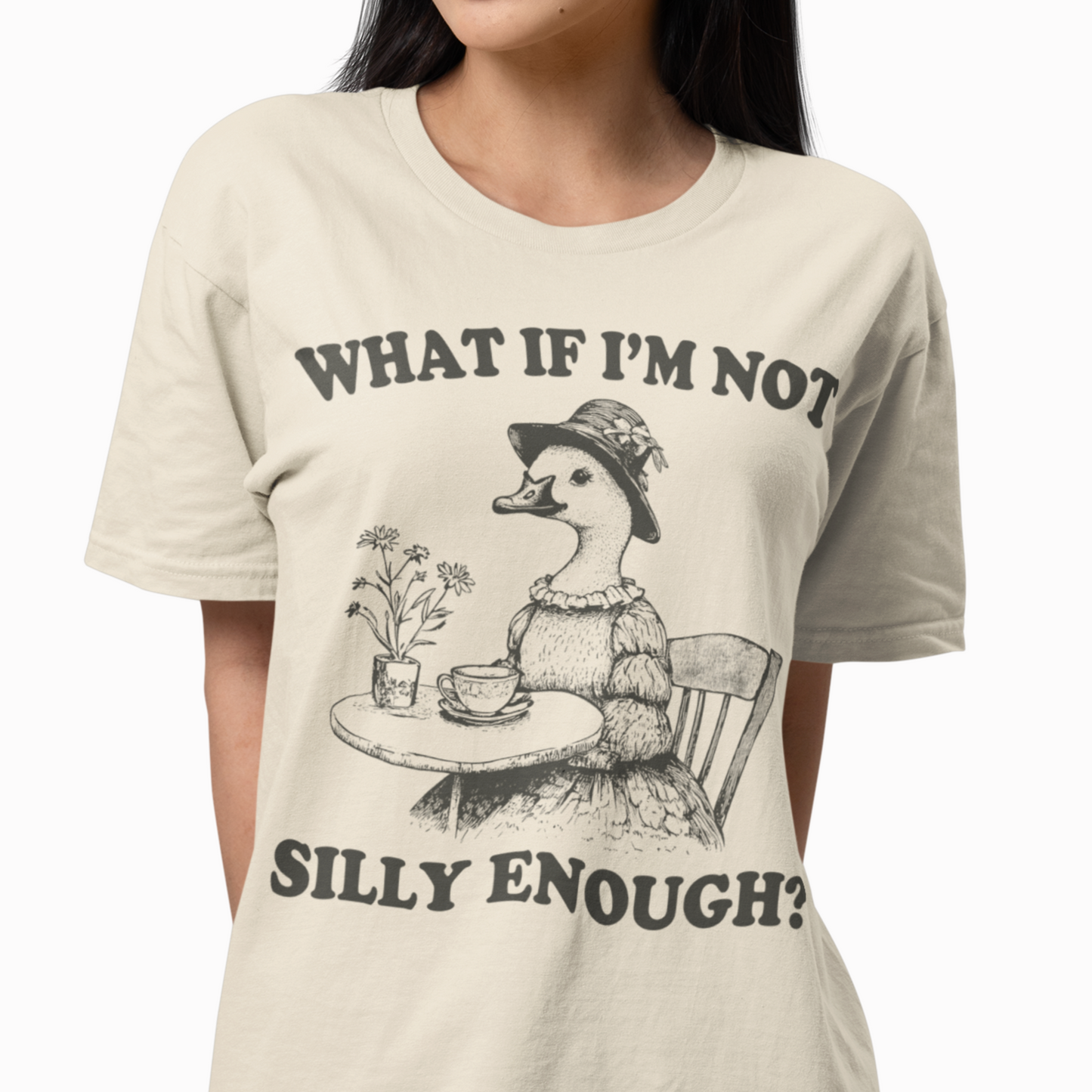 What If I'm Not Silly Enough Funny Goose Shirt Cute Women's Graphic Tee