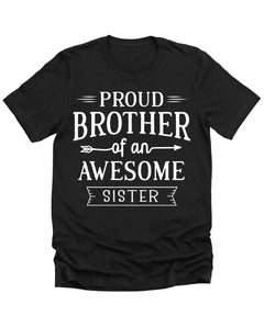 Proud Brother of an Awesome Sister Shirt Funny Graphic Tees Men Tshirt