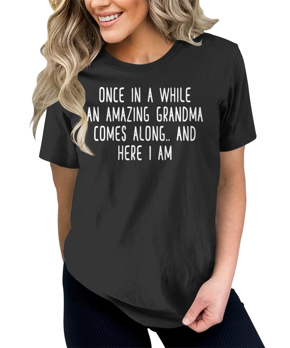 Once in A While an Amazing Grandma Comes Along Grandmom Funny Letter Print Graphic Tees for Women