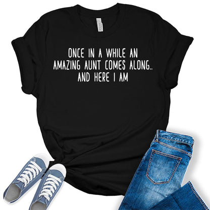 Once in A While an Amazing Aunt Comes Along Funny Letter Print Graphic Tees for Women