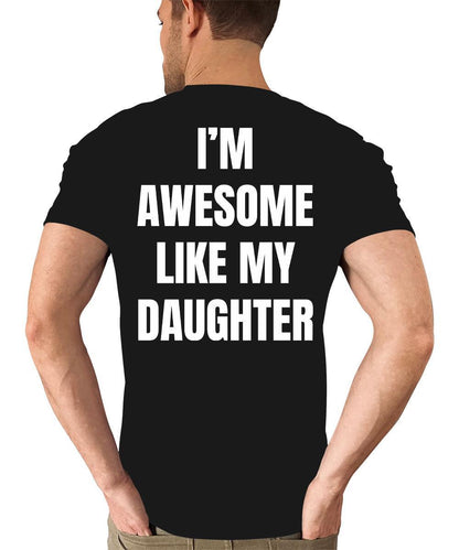 Men's Funny Awesome Like My Daughter Dad Gift T-Shirt