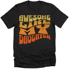Awesome Like My Daugther Mens Groovy Graphic Tee