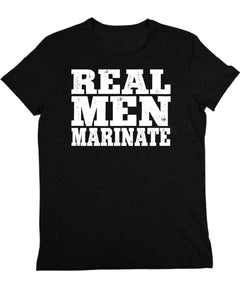 Mens Graphic Tee Real Men Marinate Tshirt