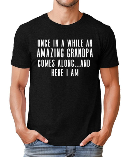 Once In A While An Amazing Grandpa Comes Along Funny Mens Tshirt