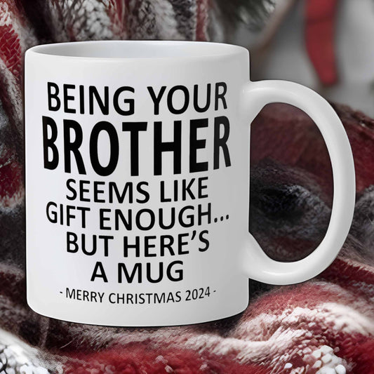 Being Your Brother Christmas Gift 2024 11oz Unique Coffee Cup Mug