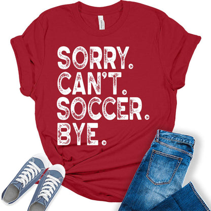 Sorry Can't Soccer Bye T Shirt Soccer Mom Shirts for Women Letter Print Graphic Tees