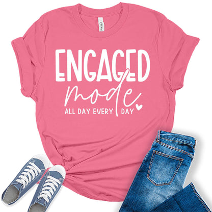 Women's Engaged Mode All Day Every Day Shirt Cute Bridal Party White Letter Print Graphic Tees