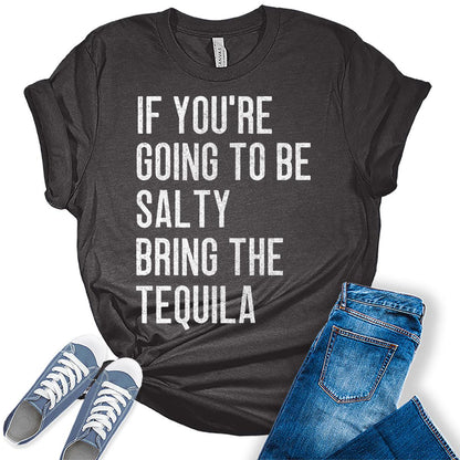Cinco De Mayo Shirt If You're Going to be Salty T Shirt Funny Graphic Tees for Women