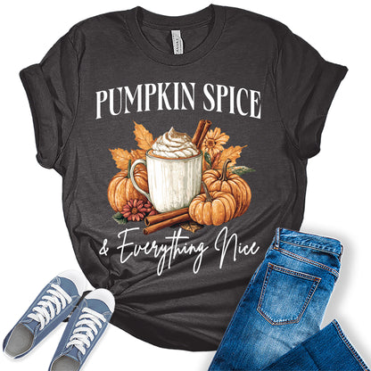 Womens Pumpkin Spice Everything Nice Thanksgiving Graphic Tees