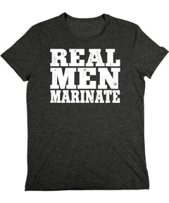 Mens Graphic Tee Real Men Marinate Tshirt