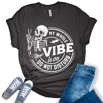 My Whole Vibe Skeleton Shirt Cute Funny Teen Sarcastic Graphic Tees For Women