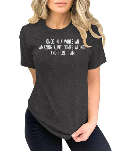 Once in A While an Amazing Aunt Comes Along Funny Letter Print Graphic Tees for Women