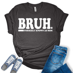 Bruh Formerly Known As Mom Mother's Day Shirt for Women