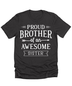 Proud Brother of an Awesome Sister Shirt Funny Graphic Tees Men Tshirt