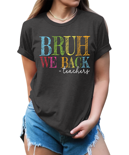 BRUH We Back Teachers Funny Teaching Graphic Tees for Women