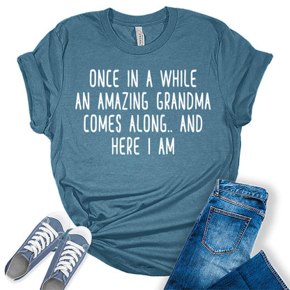 Once in A While an Amazing Grandma Comes Along Grandmom Funny Letter Print Graphic Tees for Women