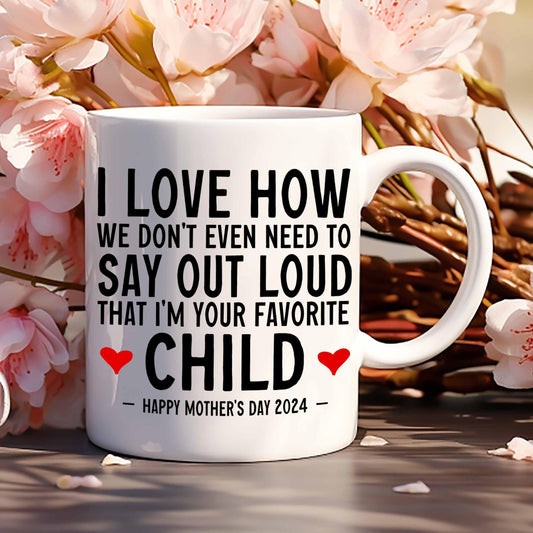 Your Favorite Child Funny Mother's Day Gift Mug