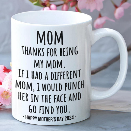 Thanks For Being My Mom Mother's Day Gift Mug