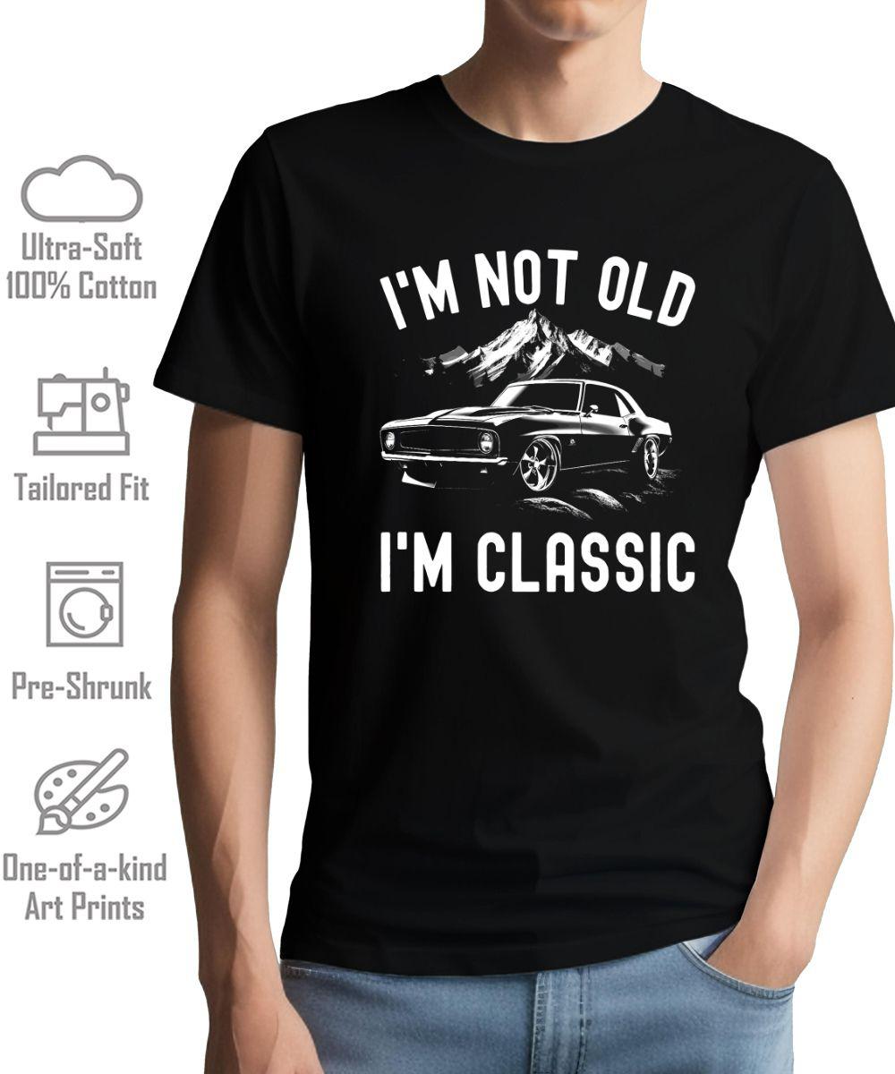 I'm Not Old I'm Classic Funny Mens Graphic Tee