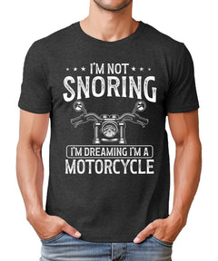 I'm Not Snoring I'm Dreaming I'm A Motorcycle Mens Graphic Tee