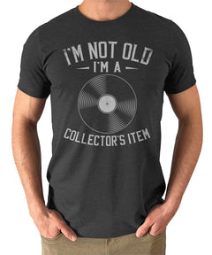 I'm Not Old I'm A Collector's Item Mens Graphic Tee