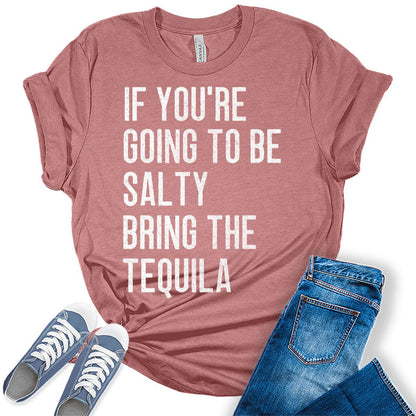 Cinco De Mayo Shirt If You're Going to be Salty T Shirt Funny Graphic Tees for Women