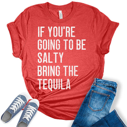Cinco De Mayo Shirt If You're Going to be Salty T Shirt Funny Graphic Tees for Women