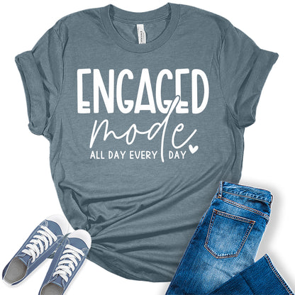 Women's Engaged Mode All Day Every Day Shirt Cute Bridal Party White Letter Print Graphic Tees