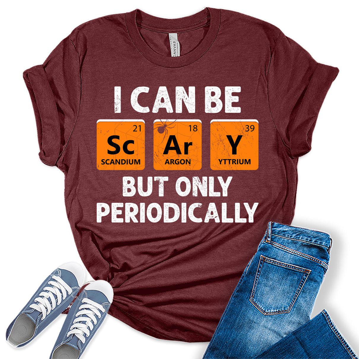 Womens Halloween I Can Be Scary Periodically Shirt Funny Teacher Tshirt Cute Science Graphic Tees