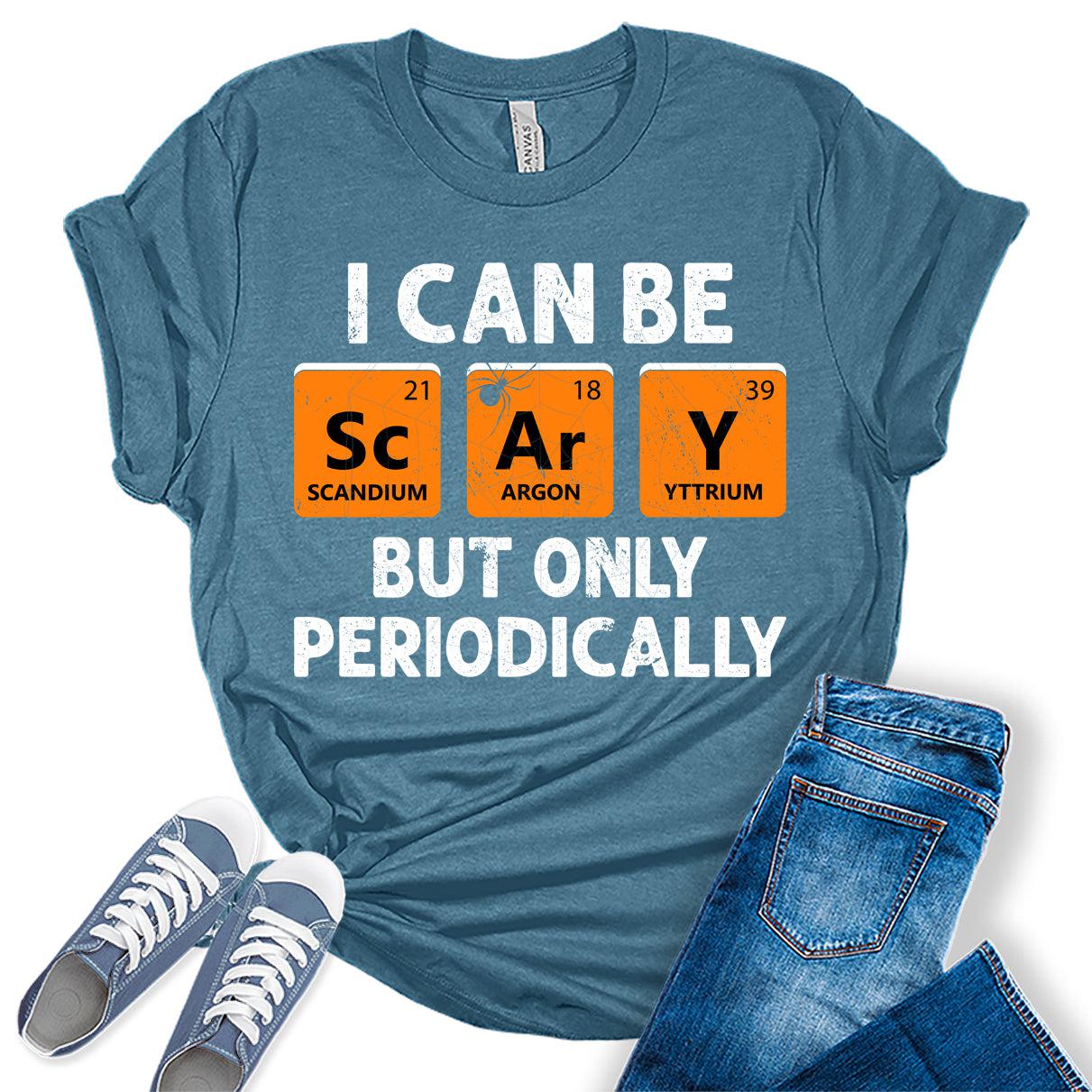 Womens Halloween I Can Be Scary Periodically Shirt Funny Teacher Tshirt Cute Science Graphic Tees