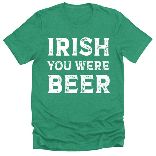 Irish You were T Shirt St Patricks Day Shirt Men Funny Graphic Tees