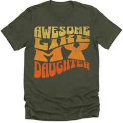 Awesome Like My Daugther Mens Groovy Graphic Tee